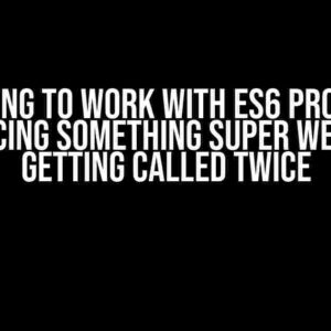 I am trying to work with ES6 Proxies but am noticing something super weird, it is getting called twice