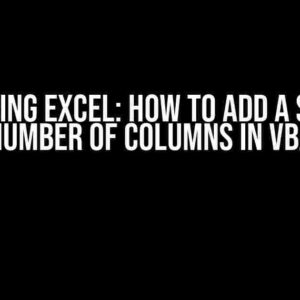 Mastering Excel: How to Add a Specific Number of Columns in VBA