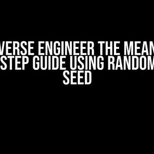 Reverse Engineer the Mean: A Step-by-Step Guide Using Random Number Seed