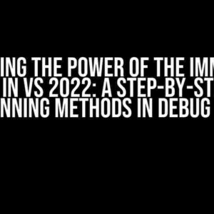 Unlocking the Power of the Immediate Window in VS 2022: A Step-by-Step Guide to Running Methods in Debug Mode