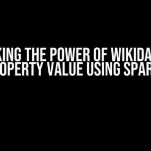 Unlocking the Power of Wikidata: Get Property Value using SPARQL